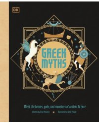 Greek Myths. Meet the heroes, gods, and monsters of ancient Greece