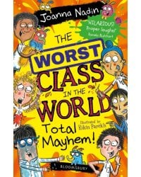 The Worst Class in the World Total Mayhem!