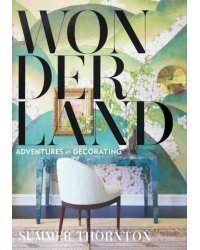 Wonderland. Adventures in Decorating