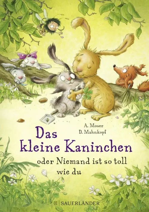 Das kleine Kaninchen oder Niemand ist so toll wie du Das kleine Kaninchen oder Niemand ist so toll wie du