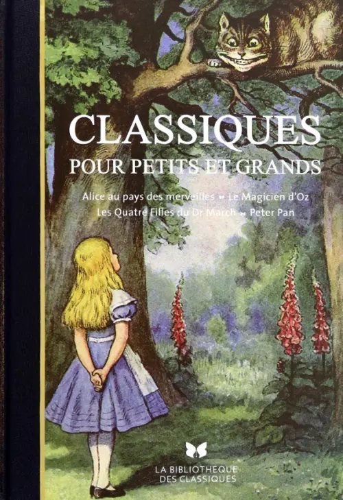 La Bibliotheque des classiques Classiques pour petits et grands. Alice au pays des merveilles