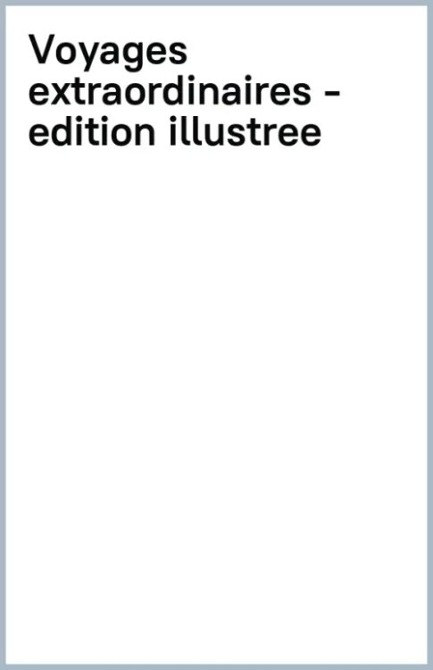 Voyages extraordinaires, édition illustrée