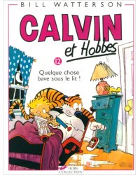 Calvin et Hobbes. Tome 12. Quelque chose bave sous le lit !