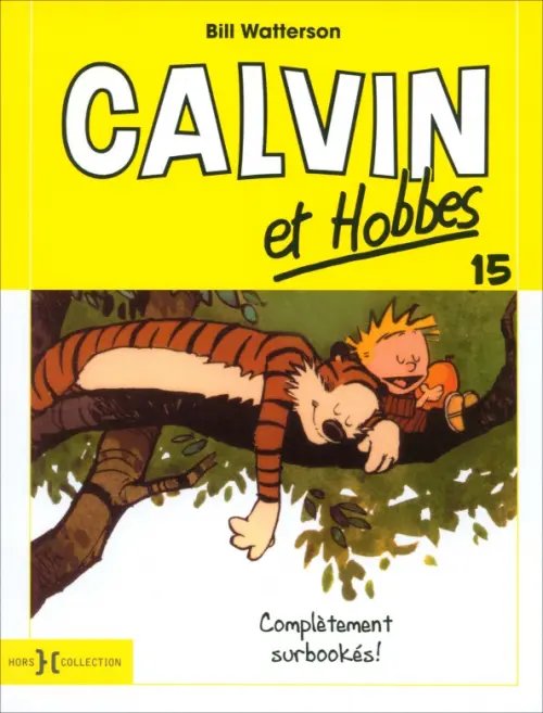 Calvin & Hobbes. Petit format Calvin et Hobbes. Tome 15. Complètement surbookés