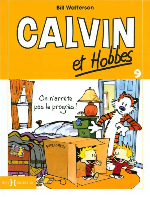Calvin et Hobbes. Tome 9. On n'arrête pas le progrès !