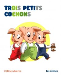 Trois Petits Cochons