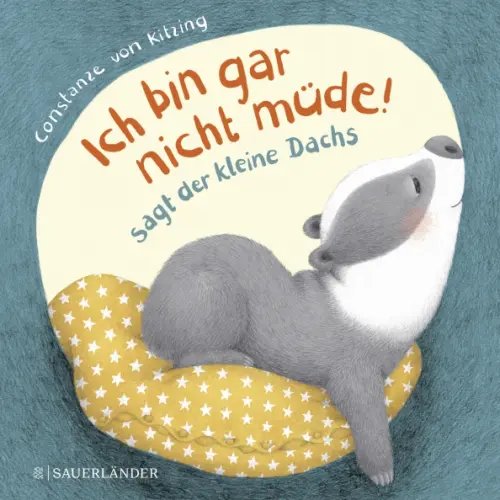 &quot;Ich bin gar nicht müde!&quot;, sagt der kleine Dachs