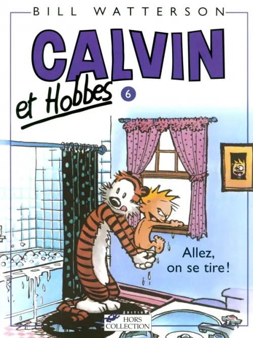 Calvin & Hobbes Calvin et Hobbes. Tome 6. Allez, on se tire!