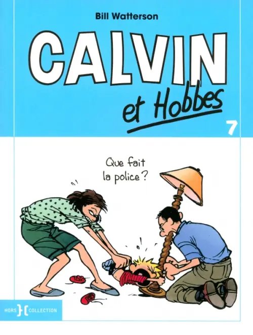 Calvin et Hobbes. Tome 7. Que fait la police ?