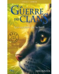 La Guerre des Clans. Cycle 1. Tome 3. Les mystères de la fôret