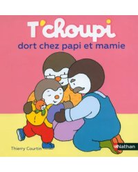T'choupi dort chez papi et mamie