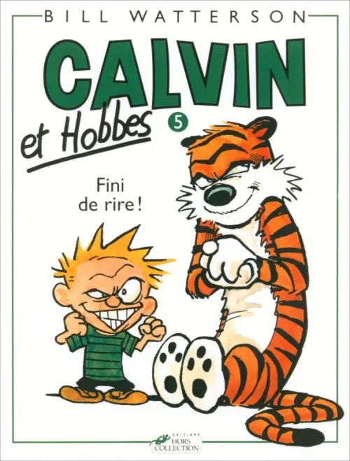 Calvin & Hobbes Calvin et Hobbes. Tome 5. Fini de rire !