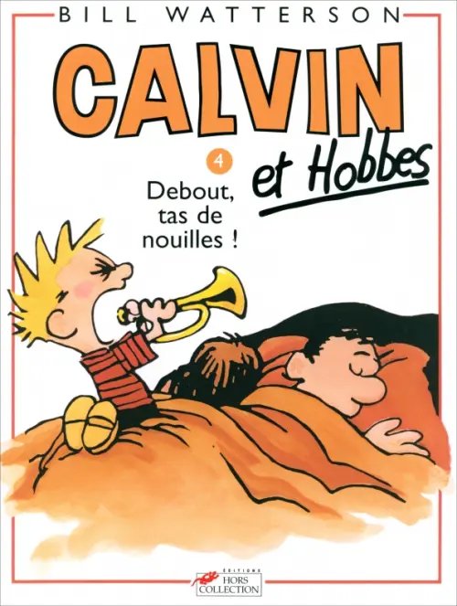 Calvin & Hobbes Calvin Et Hobbes. Tome 4. Debout, tas de nouilles !