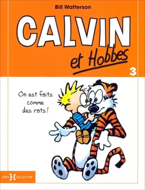 Calvin & Hobbes. Petit format Calvin et Hobbes. Tome 3. On est fait comme des rats!