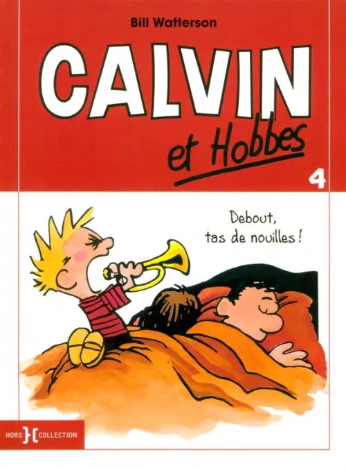 Calvin et Hobbes. Tome 4. Debout, tas de nouilles !