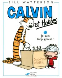 Calvin et Hobbes. Tome 21. Je suis trop génial