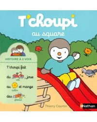 T'choupi au square - Histoire à 2 voix