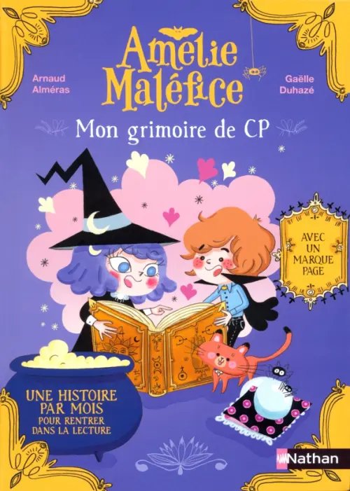 Amelie Malefice Mon grimoire du CP. Une histoire par mois pour rentrer dans la lecture, avec un marque-page