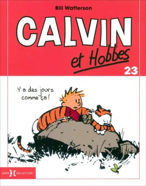 Calvin et Hobbes. Tome 23. Y a des jours comme ça !