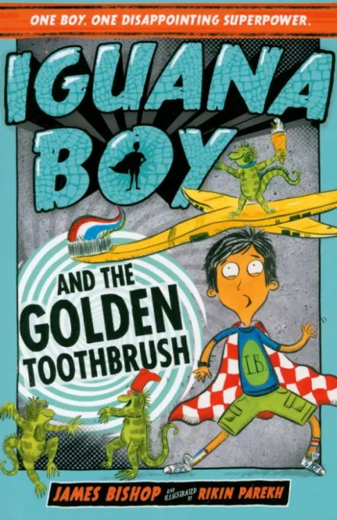 Iguana Boy and the Golden Toothbrush