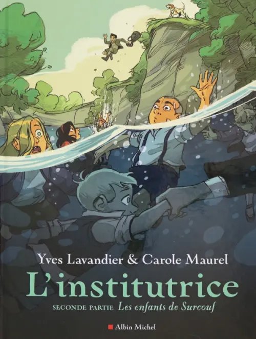 L'Institutrice. Seconde partie. Les Enfants de Surcouf L'Institutrice. Seconde partie. Les Enfants de Surcouf