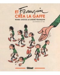 Et Franquin créa la gaffe. Entretiens