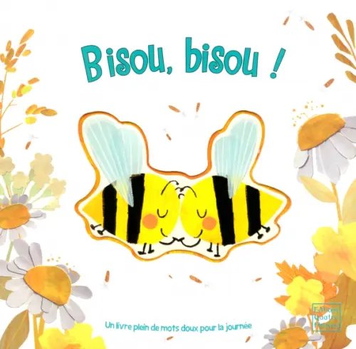 Bisou, bisou ! Bisou, bisou !