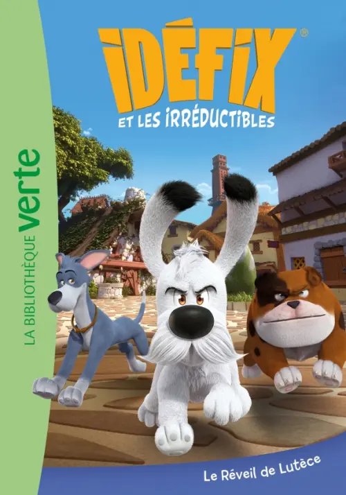 Idefix et les Irreductibles Idéfix et les Irréductibles. 01. Le Réveil de Lutèce
