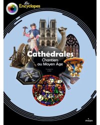 Cathédrales. Chantiers au Moyen Âge