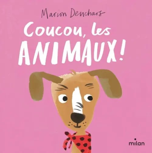 Coucou, les animaux ! Coucou, les animaux !