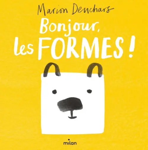 Bonjour, les formes ! Bonjour, les formes !