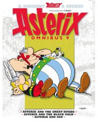 Asterix. Omnibus 9. Asterix and The Great Divide. Asterix and The Black Gold. Asterix and Son