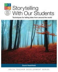 Storytelling With Our Students. Techniques for telling tales from around the world