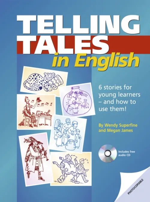 Delta Photocopiables Telling Tales in English. 6 stories for young learners - and how to use them! + Audio-CD
