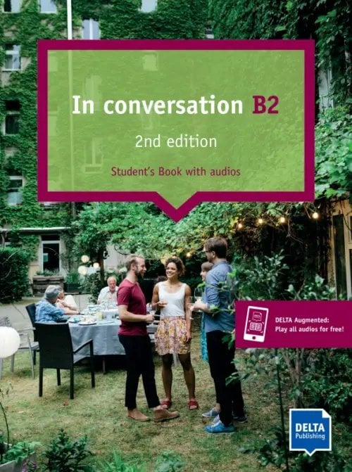 In Conversation. 2nd edition In conversation. B2. 2nd edition. Conversation course. Student’s Book with audios