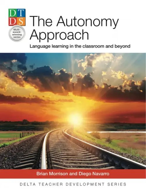 Delta Teacher Development The Autonomy Approach. Language learning in the classroom and beyond