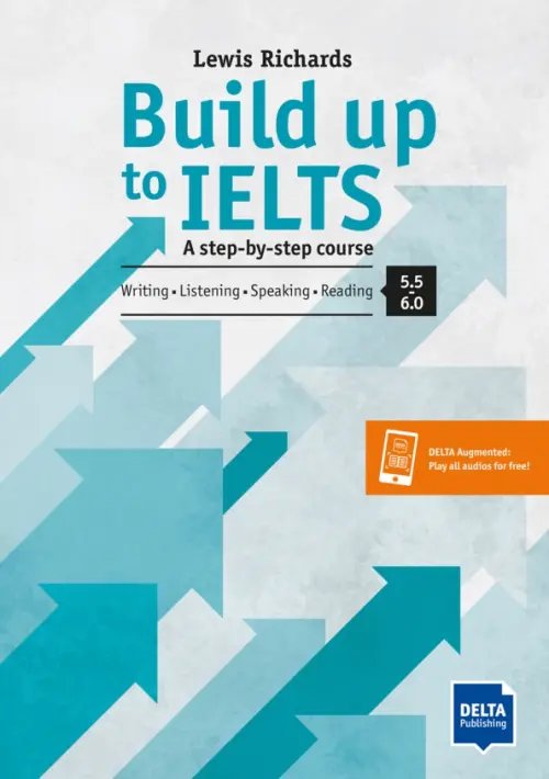Build up to IELTS Build Up to IELTS - Score band 5.0 – 6.0. A step-by-step course. Student's Book with digital extras