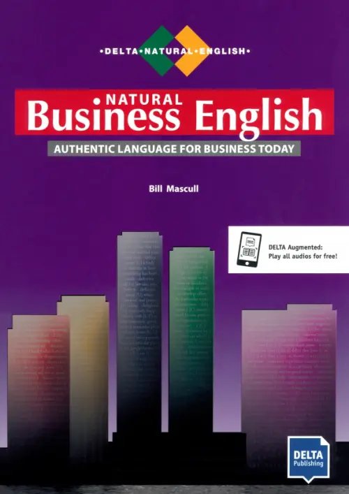 Delta Natural English Natural Business English. B2-C1. Authentic Language for Business Today. Coursebook with audios