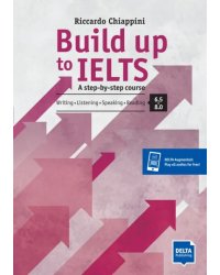 Build up to IELTS - Score band 6.5-8.0. A step-by-step course. Student's Book with digital extras