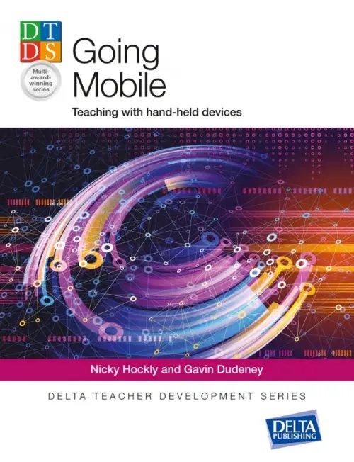 Delta Teacher Development Going Mobile. Teaching with hand-held devices