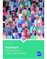Teamwork. Interactive tasks to get students talking. Book with photocopiable activites