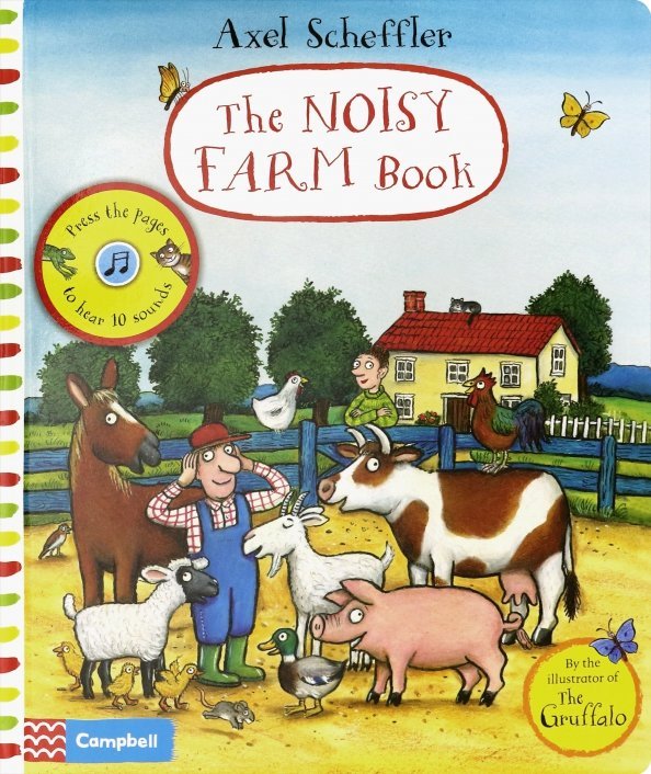 Campbell Axel Scheffler The Noisy Farm