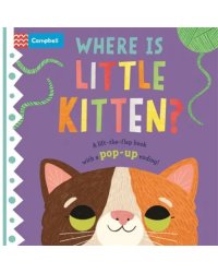 Where is Little Kitten? The lift-the-flap book with a pop-up ending!
