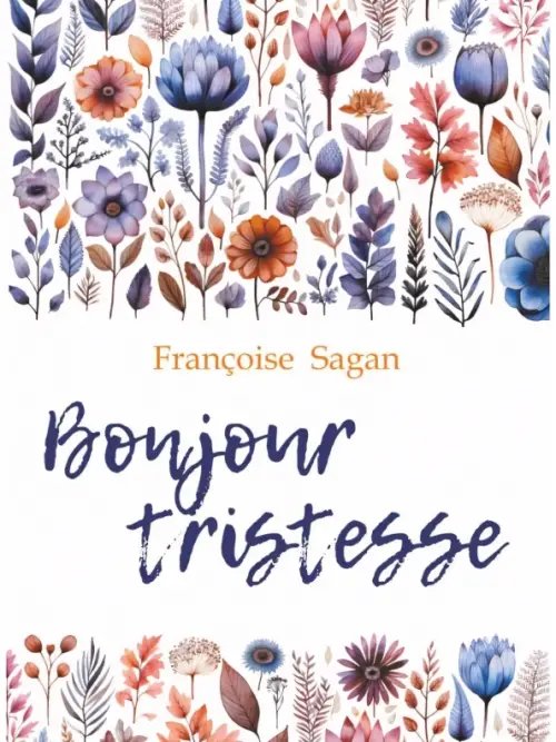 Обложка книги «Bonjour Tristesse» — Саган Франсуаза, ISBN 9785992520804