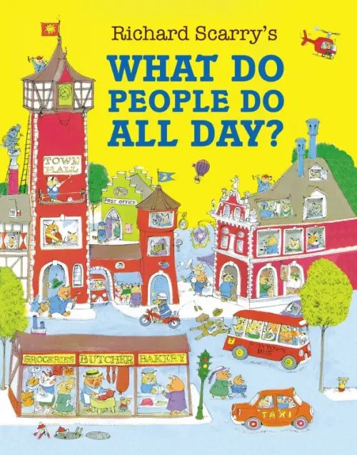 Обложка книги «What Do People Do All Day?» — Скарри Ричард, ISBN 9780008665371